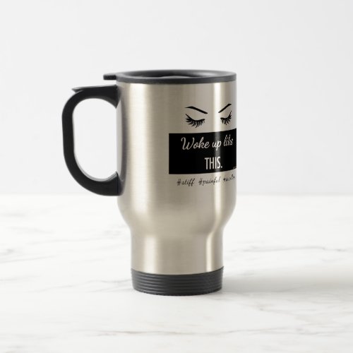 Woke Up Like This eyelashes mug in stainless steel