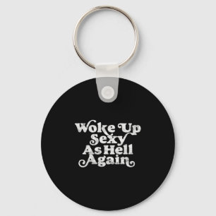 Woke Up Y As Hell Again Funny Distressed Eighti Keychain