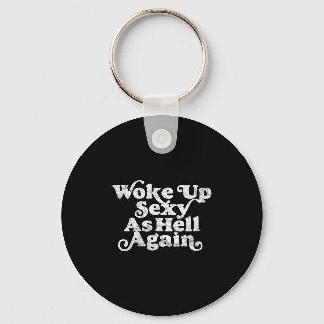 Woke Up Y As Hell Again Funny Distressed Eighti  Keychain (Front)