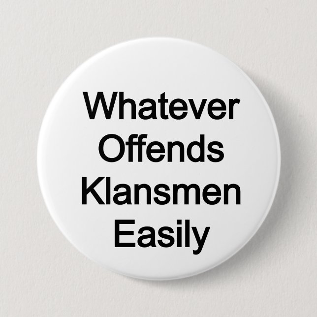 WOKE: whatever offends klansmen easily Button (Front)