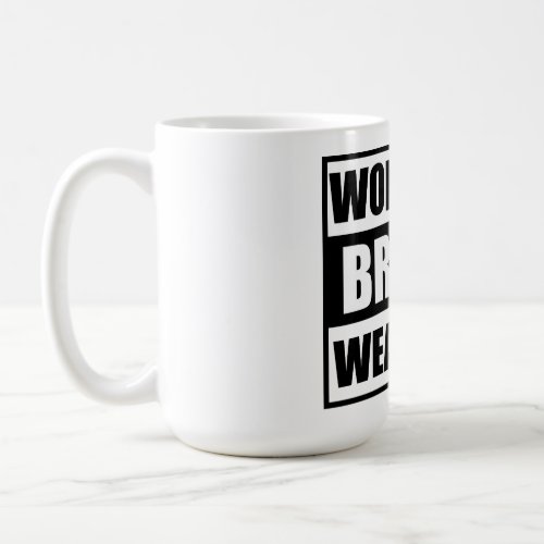 wokeness breeds weakness  coffee mug