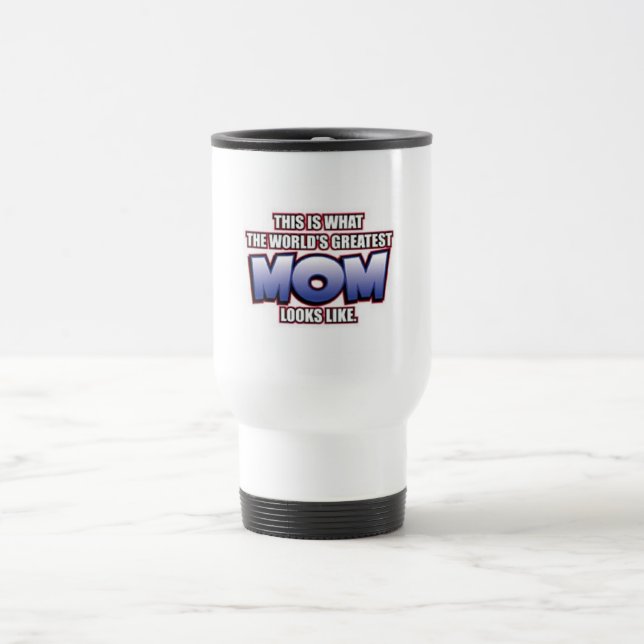 Wolds Greates Mom Travel Coffee Mug (Center)