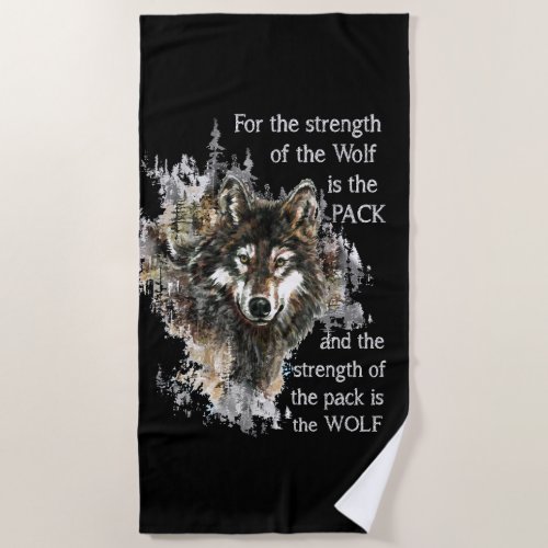 Wolf and Pack Quote _ Animal Collection Beach Towel