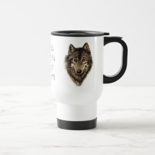 Wolf and Pack Quote _ Animal Collection Travel Mug