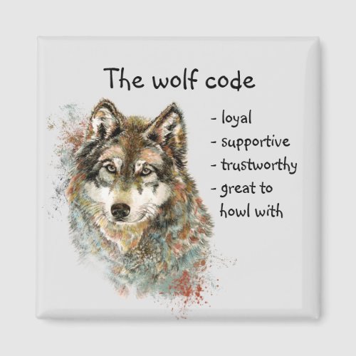 Wolf Code Inspirational Watercolor Wildlife animal Magnet