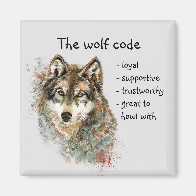 Wolf Code Inspirational Watercolor Wildlife animal Magnet (Front)