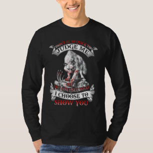 Wolf Don't Be So Quick To Judge Me You Only See T-Shirt