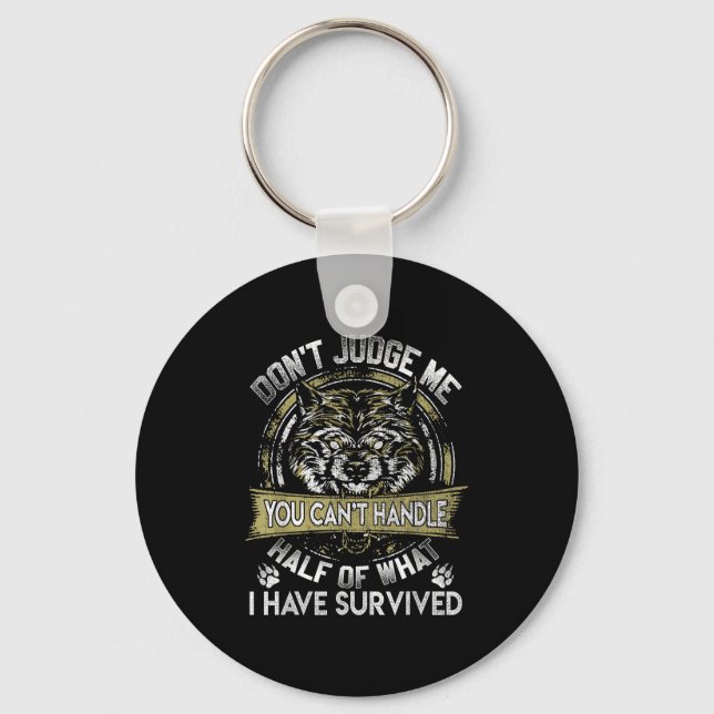 Wolf Dont Judge Me You Cant Handle  Keychain (Front)