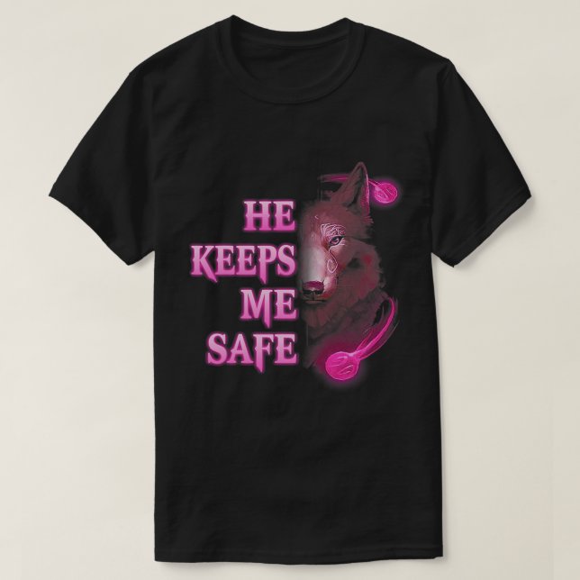 Wolf He Keeps Me Safe She Keeps Me Wild T-Shirt (Design Front)