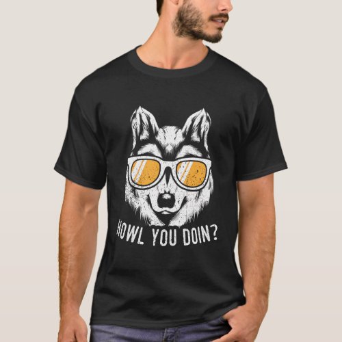 Wolf Howl You Doin Wolves T_Shirt