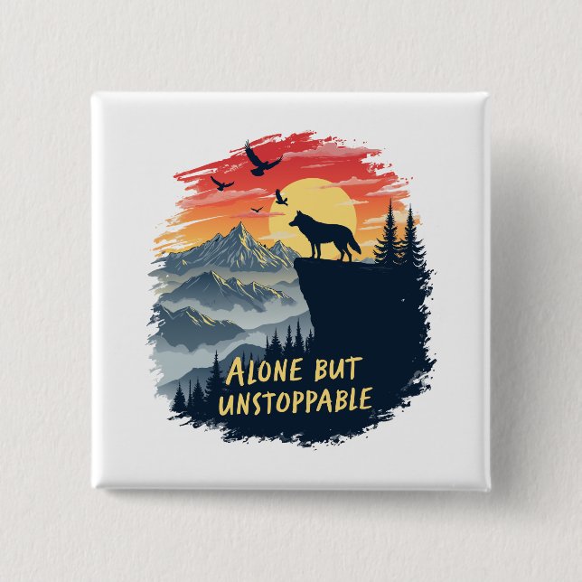 Wolf Howling At The Moon Alone But Unstoppable Button (Front)