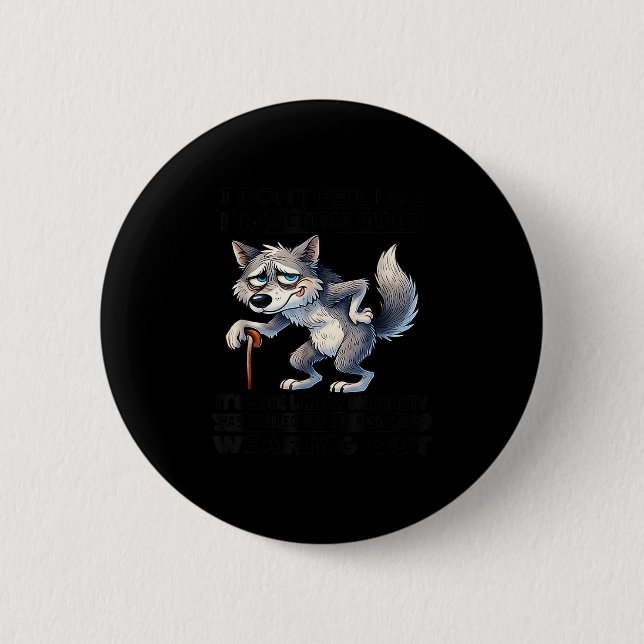 Wolf i don't feel like i'm getting older  button (Front)