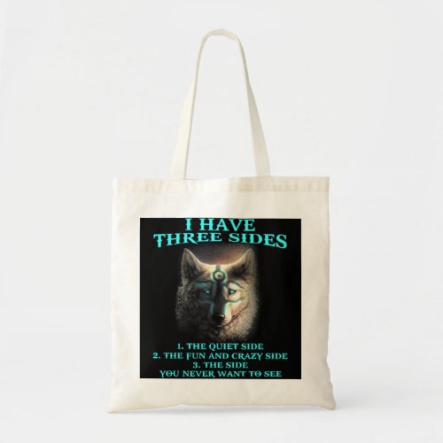 Wolf I Have Three Sides 1The Quiet Side 2The Fun Tote Bag