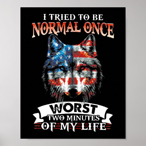 Wolf I Tried To Be Normal Once Worst Two Minutes M Poster