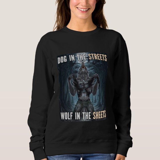 Wolf In The Sheets Funny Alpha Werewolf Wolf Meme Sweatshirt (Front)