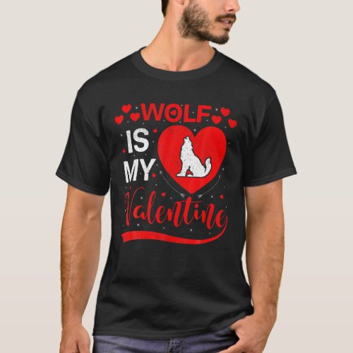 Wolf Is My Valentine Heart Shape Wolf Valentines T_Shirt