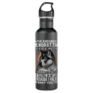 Wolf Ive Endured The Worst Times Of Life Alone I D Stainless Steel Water Bottle