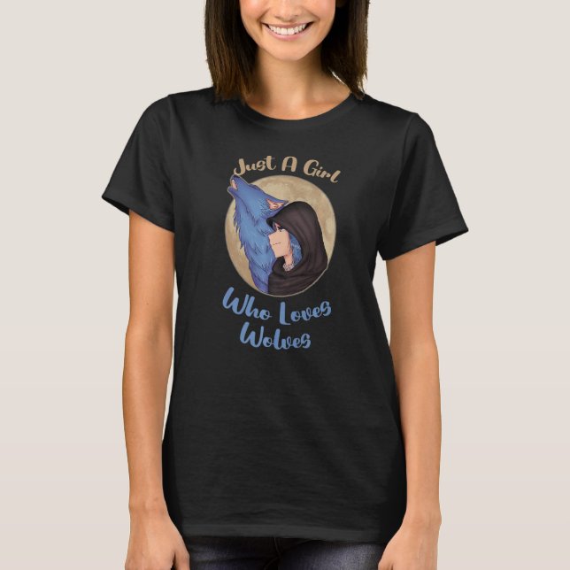 Wolf  Just A Girl Who Loves Wolves Wolf Girl T-Shirt (Front)