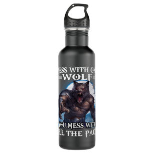 Wolf Mess With One Wolf You Mess With All The Pack Stainless Steel Water Bottle