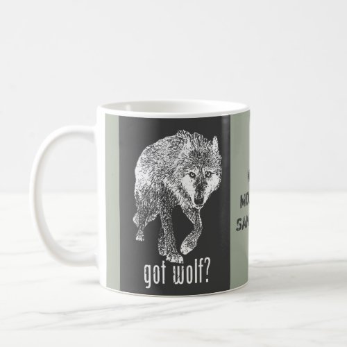 Wolf Mountain Sanctuary _ Got Wolf Coffee Mug