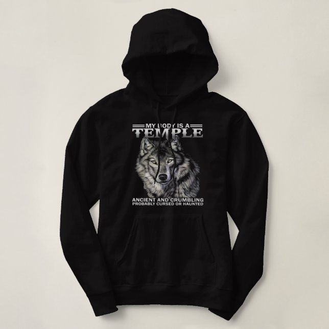 Wolf My Body Is A Temple Ancient And Crumbling Hoodie (Design Front)