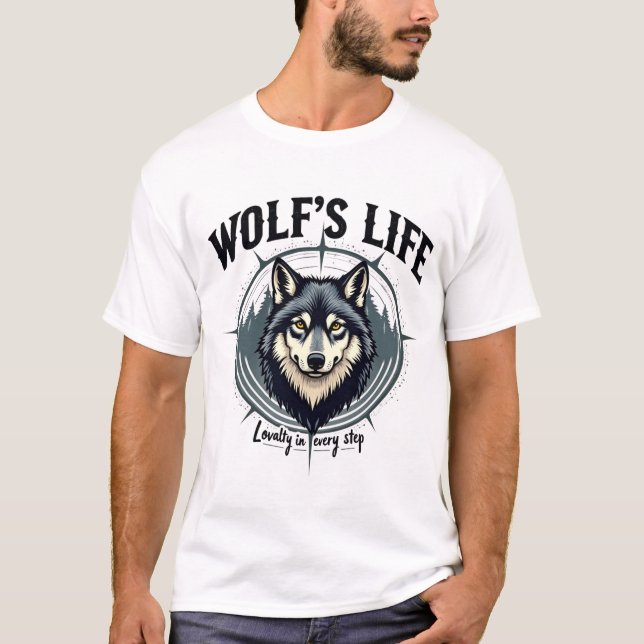 wolf s life  steplovalty in every T-Shirt (Front)