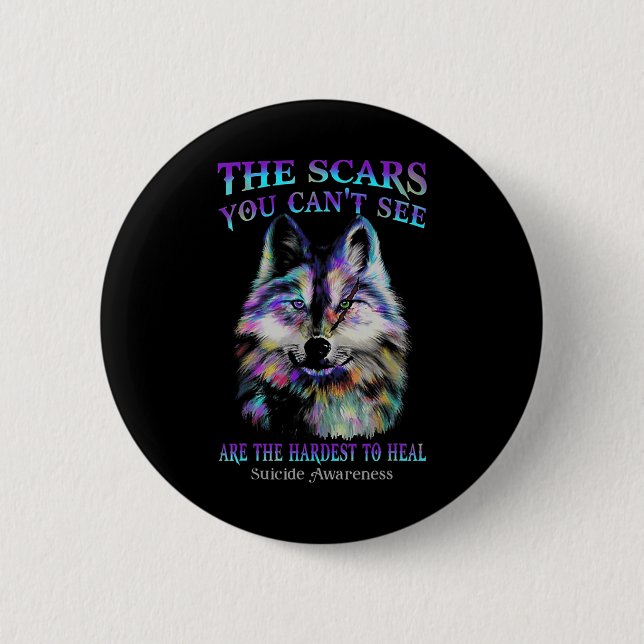 Wolf The Scars You Cannot See Are The Hardest To H Button (Front)