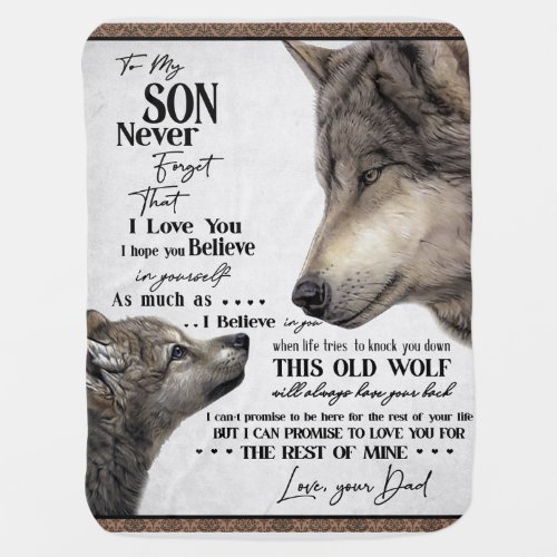 Wolf To My Son Never Forget Love Your Dad Gift Baby Blanket