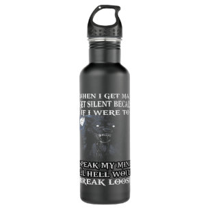 Wolf When I Get Mad I Get Silent Because If I Were Stainless Steel Water Bottle
