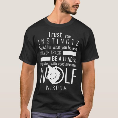 Wolf Wisdom  Wolves Lovers Motivational Quotes Gif T_Shirt