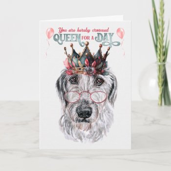 Wolfhound Dog Queen For A Day Funny Birthday Card by PAWSitivelyPETs at Zazzle
