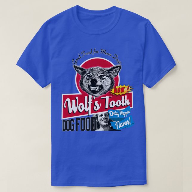 Wolfs Tooth Dog Food Dirty Hippie Flavor  T-Shirt (Design Front)