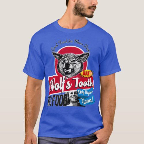 Wolfs Tooth Dog Food Dirty Hippie Flavor  T_Shirt