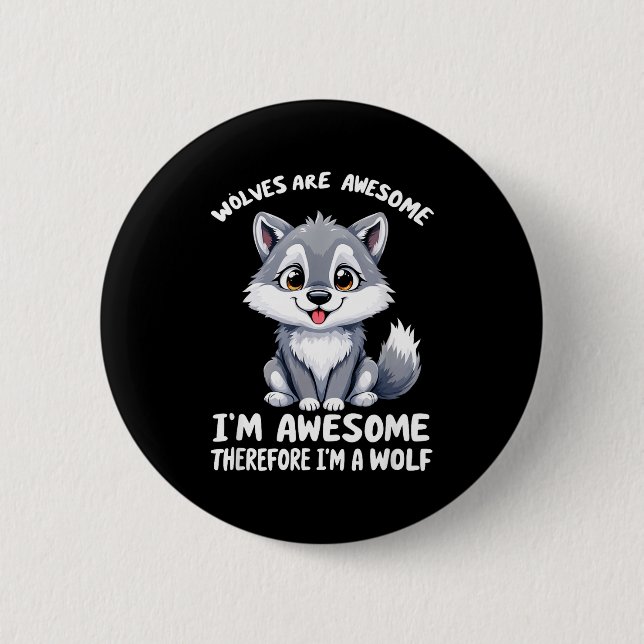 Wolves Are Awesome Funny Wolf Gif Zookeeper  Button (Front)