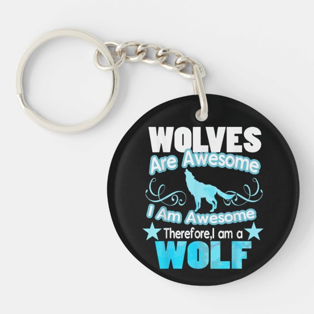 Wolves Are Awesome I Am Awesome Funny Wolf Keychain (Front)