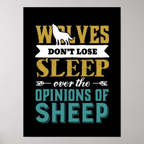 Wolves Dont Lose Sleep Over Opinion Of Sheep Poster