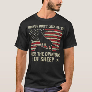 Wolves Don't Lose Sleep Over The Opinions Of Sheep T-Shirt