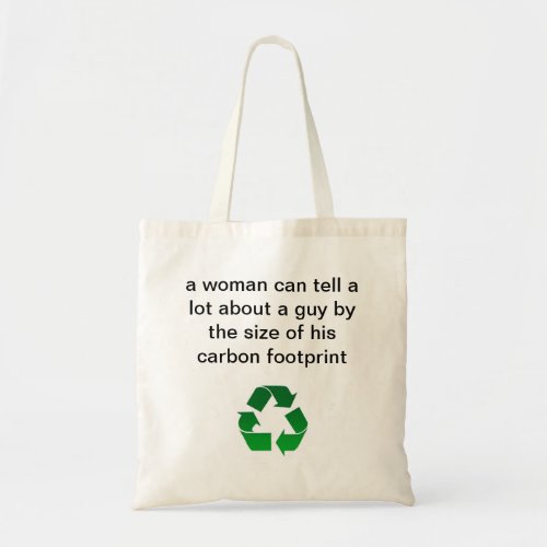 woman a guy by size of his carbon footprint tote