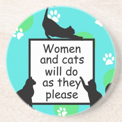 Woman and Cats will do as they Please Coaster