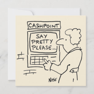Woman at an ATM Cash Machine - "Say Pretty Please" Card