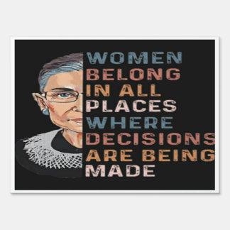 Woman belong in all places Ruth Bader Ginsburg Sign