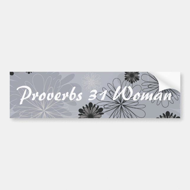 Woman Black and Gray Floral Proverbs 31 Bumper Sticker (Front)