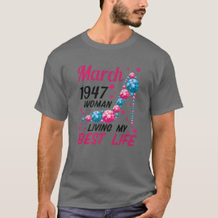 Woman Born In March 1947 Living My Best Life At 75 T-Shirt