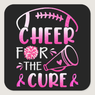 Woman Breast Cancer Awareness Cheer For The Cure T Square Sticker