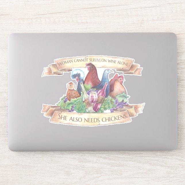 Woman Cannot Survive on Wine Alone - Chickens Sticker (Computer)