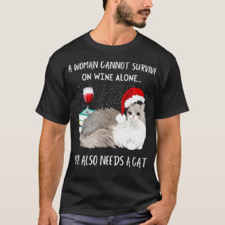 Woman Cannot Survive On Wine Alone She Also Needs  T-Shirt