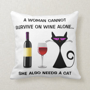 Woman Cannot Survive on Wine Along - Needs a Cat Throw Pillow