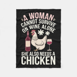 Woman Cannot Survive Wine Alone She Needs Chicken Fleece Blanket