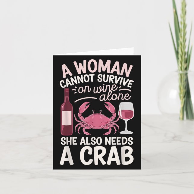 Woman Cannot Survive Wine Alone She Needs Crab  Card (Front)