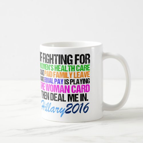 Woman Card Pro Hillary Quote Coffee Mug